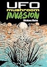 UFO Mushroom Invasion by Marina Shirakawa