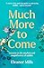 Much More To Come: ‘Warm, witty and wise’: How to survive your midlife crisis and navigate the highs and lows of menopause, empty nests, second careers, dating post-divorce and more