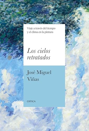 Los cielos retratados: Viaje a través del tiempo y el clima en la pintura (Ares y Mares) (Spanish Edition)