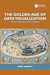 The Golden Age of Data Visualization by Kimbal Marriott