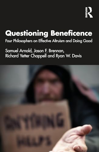 Questioning Beneficence: Four Philosophers on Effective Altruism and Doing Good (Paperback)