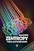 Zentropy: Theory and Fundamentals