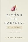 Beyond the Darkness Devotional: 40 Days of Encouragement in Grief