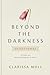Beyond the Darkness Devotional by Clarissa Moll