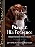 Paws in His Presence: 50 Inspirational Animal Stories to Help You Pray & Ponder the Psalms