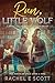 Run, Little Wolf by Rachel E Scott