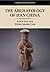 The Archaeology of Han China
