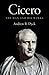 Cicero: The Man and His Works
