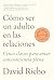 Cómo ser un adulto en las relaciones / How to Be an Adult in Relationships (Spanish Edition)