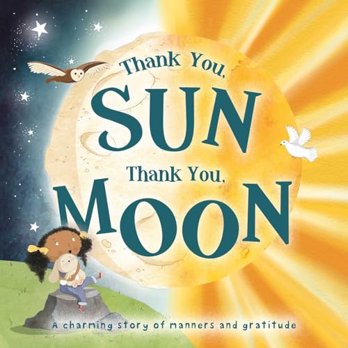 Thank You, SUN Thank You, MOON: Padded Board Book (Board Book)