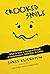 Crooked Smile: What It Took to Escape a Decade of Homelessness, Addiction, & Crime