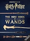 Harry Potter: The Mini Book of Wands Harry Potter: The Mini Book of Wands