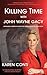 Killing Time with John Wayne Gacy: Defending America's Most Evil Serial Killer on Death Row