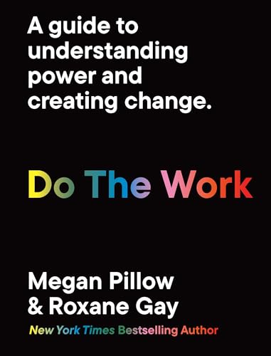 Do The Work: A guide to understanding power and creating change. (Paperback)