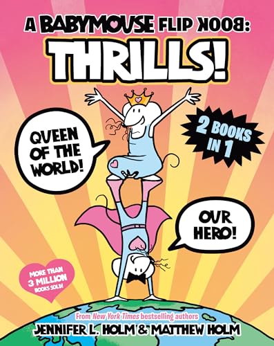 A Babymouse Flip Book: THRILLS! (Queen of the World + Our Hero): (A Graphic Novel)
