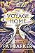 The Voyage Home by Pat Barker The Voyage Home by Pat Barker