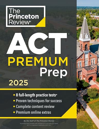 Princeton Review ACT Premium Prep, 2025: 8 Practice Tests + Content Review, Plus Info & Practice for the New Enhanced ACT (2025) (College Test Preparation)