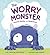 The Worry Monster: Calming ...