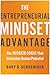 The Entrepreneurial Mindset Advantage: The Hidden Logic That Unleashes Human Potential