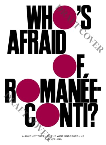 Who's Afraid of Romanée-Conti?: A Shortcut to Drinking Great Wines (Hardcover)