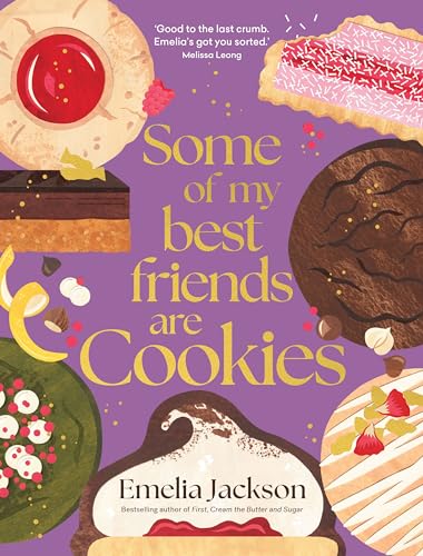 Some of My Best Friends are Cookies: Recipes for baking perfection (Hardcover)