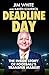 Deadline Day: The Inside Story Of Football’s Transfer Window
