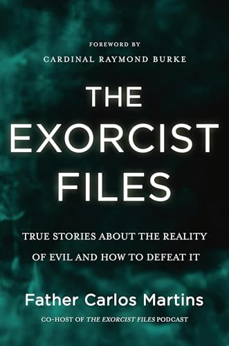 The Exorcist Files: True Stories About the Reality of Evil and How to Defeat It (Hardcover)