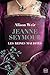 Jeanne Seymour : La Reine bien-aimée (Les Reines maudites #3)