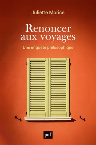 Renoncer aux voyages: Une enquête philosophique (Paperback)