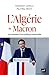 L'Algérie de Macron: Les im...