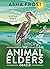 The Animal Elders Oracle by Asha Frost