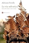 La via selvatica:...