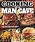 Cooking for the Man Cave: W...
