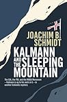 Kalmann and the Sleeping Mountain by Joachim B. Schmidt