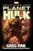 Planet Hulk by Greg Pak