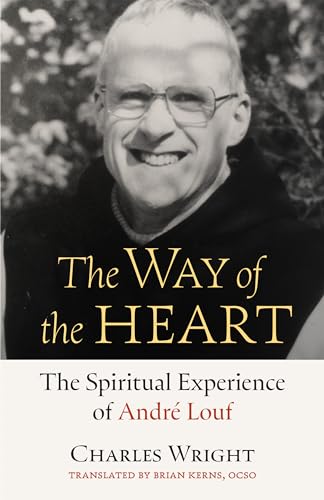 The Way of the Heart: The Spiritual Experience of André Louf (Volume 72) (Monastic Wisdom Series)