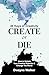 Create or Die: 48 Keys of C...