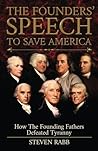 THE FOUNDERS' SPEECH TO SAVE AMERICA (The Founders' Speech Series) THE FOUNDERS' SPEECH TO SAVE AMERICA (The Founders' Speech Series)