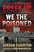 We the Poisoned: Exposing the Flint Water Crisis Cover-Up and the Poisoning of 100,000 Americans