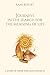 JOURNEYS IN THE SEARCH FOR THE MEANING OF LIFE A story of those who have found it