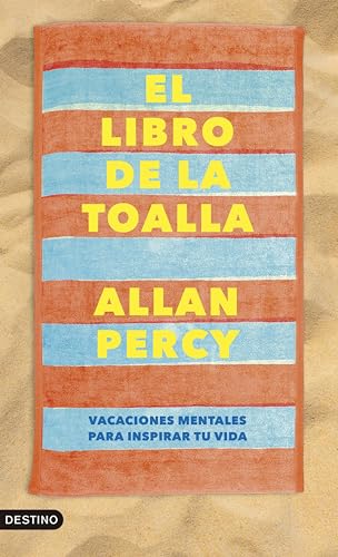 El libro de la toalla: Vacaciones mentales para inspirar tu vida (Imago Mundi) (Spanish Edition)