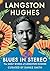 Blues in Stereo: The Early Works of Langston Hughes