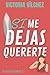 Si me dejas quererte: Bilog...