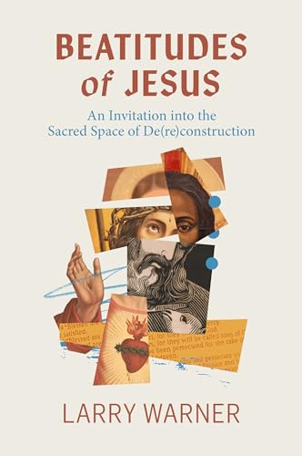 Beatitudes of Jesus: An Invitation into the Sacred Space of De(re)construction
