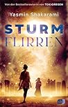 Sturmflirren by Yasmin Shakarami