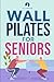 Wall Pilates for Seniors: S...