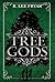 Tree Gods