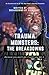 Trauma Monsters: The Breakd...