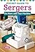 Pocket Guide to Sergers: Us...