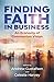 Finding Faith in Business, ...